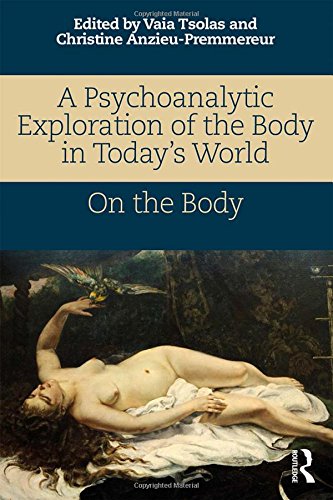A Psychoanalytic Exploration of the Body in Today's World: On The Body