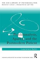 Psychoanalysis, Apathy, and the Postmodern Patient