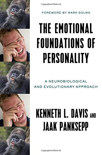 The Emotional Foundations of Personality: A Neurobiological and Evolutionary Approach