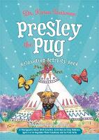 Presley the Pug Relaxation Activity Book: A Therapeutic Story With Creative Activities to Help Children Aged 5-10 to Regulate Their Emotions and to Find Calm (Therapeutic Treasures Collection)