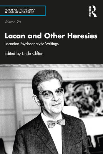 Lacan and Other Heresies: Lacanian Psychoanalytic Writings