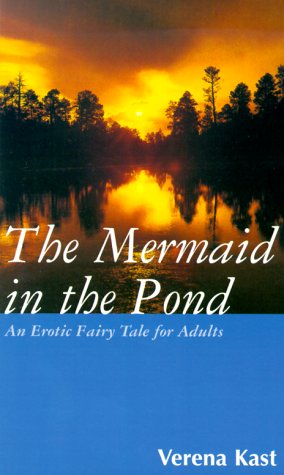 The Mermaid in the Pond: An Erotic Fairy Tale for Adults