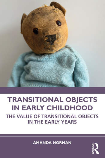 Transitional Objects in Early Childhood: The Value of Transitional Objects in the Early Years