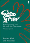 Good Grief: Vol.1: Exploring Feelings, Loss and Death with Under 11's