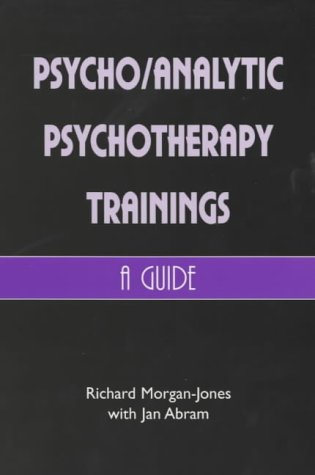 Psycho/Analytic Psychotherapy Trainings: A Guide