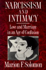 Narcissism and intimacy: Love and marriage in the age of confusion