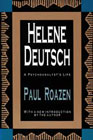 Helene Deutsch: A Psychoanalyst's Life
