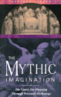 The mythic imagination: the quest for meaning through personal mythology