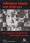 Substance misuse and childcare: How to understand, assist and intervene when drugs affect parenting