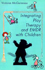 Integrating Play Therapy and EMDR with Children
