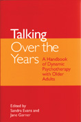 Talking Over the Years: A Handbook of Dynamic Psychotherapy with Older Adults