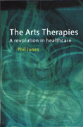The Arts Therapies: A Revolution in Healthcare
