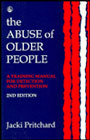The Abuse of Older People - A Training Manual for Detection and Prevention: 