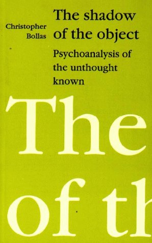 The Shadow of the Object: Psychoanalysis of the Unthought Known.
