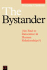 The Bystander (An end to innocence in human relationships?)