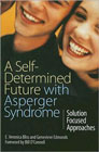 A Self-Determined Future with Asperger Syndrome: Solution Focused Approaches