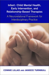 Infant/Child Mental Health, Early Intervention, and Relationship-Based Therapies: A Neurorelational Framework for Interdisciplinary Practice