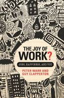 The Joy of Work: Jobs, Happiness, and You