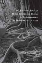 The Personal Roots of Major Theories of Trauma in Psychoanalysis: An Interview-based Study