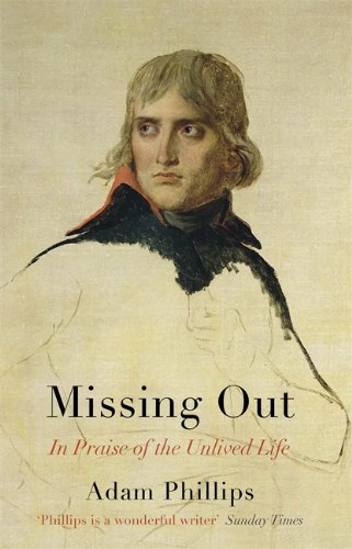 Missing Out: In Praise of the Unlived Life
