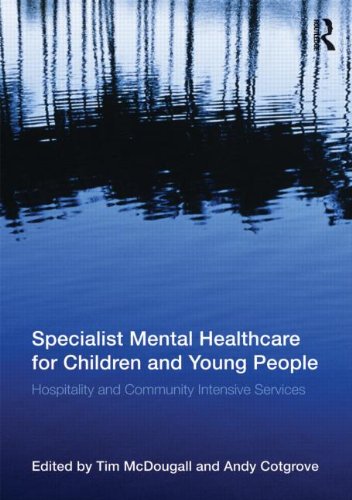 Specialist Mental Healthcare for Children and Young People: Hospital and Community Intensive Services