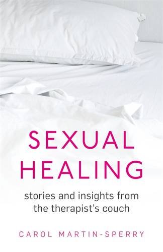 Sexual Healing: Stories and Insights from the Therapist's Couch
