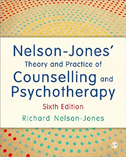 Nelson-Jones' Theory and Practice of Counselling and Psychotherapy: Sixth Edition