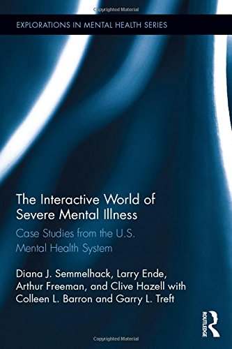 The Interactive World of Severe Mental Illness: Case Studies of the U.S. Mental Health System