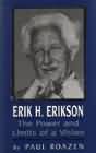 Erik H. Erikson: The power and limits of a vision