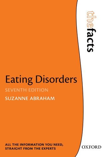 Eating Disorders: The Facts: Seventh Edition