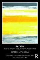Sadism: Psychoanalytic Developmental Perspectives