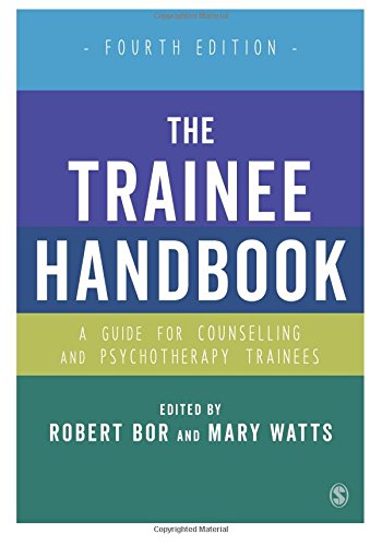 The Trainee Handbook: A Guide for Counselling and Psychotherapy Trainees: Fourth Edition