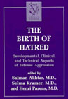 The birth of hatred: Developmental, clinical and technical aspects of intense aggression