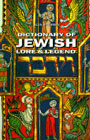 Dictionary of Jewish Lore and Legend