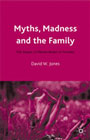 Myths, madness and the family: The impact of mental illness on families