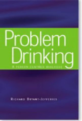 Problem Drinking: A Person-Centred Dialogue