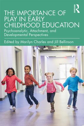 The Importance of Play in Early Childhood Education: Psychoanalytic, Attachment, and Developmental Perspectives