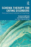 Schema Therapy for Eating Disorders: Theory and Practice for Individual and Group Settings