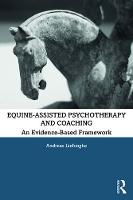 Equine-Assisted Psychotherapy and Coaching: An Evidence-Based Framework