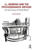 J.L. Moreno and the Psychodramatic Method: On the Practice of Psychodrama