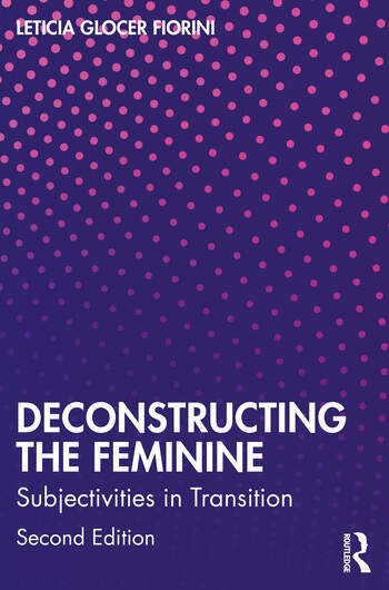 Deconstructing the Feminine: Subjectivities in Transition