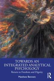 Towards an Integrated Analytical Psychology: Return to Freedom and Dignity