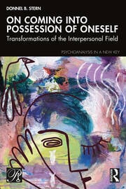 On Coming into Possession of Oneself: Transformations of the Interpersonal Field