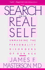 The Search for the Real Self: Unmasking the Personality Disorders of Our Age