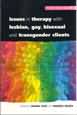 Issues in Therapy with Lesbian, Gay, Bisexual and Transgender Clients: Pink Therapy 3.