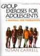 Group exercises for adolescents: A manual for therapists