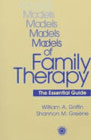 Models Of Family Therapy: The Essential Guide