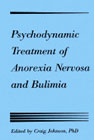 Psychodynamic Treatment of Anorexia Nervosa and Bulimia