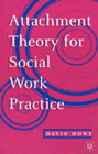 Attachment theory for social work practice
