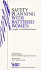Safety planning with battered women: Complex lives/difficult choices